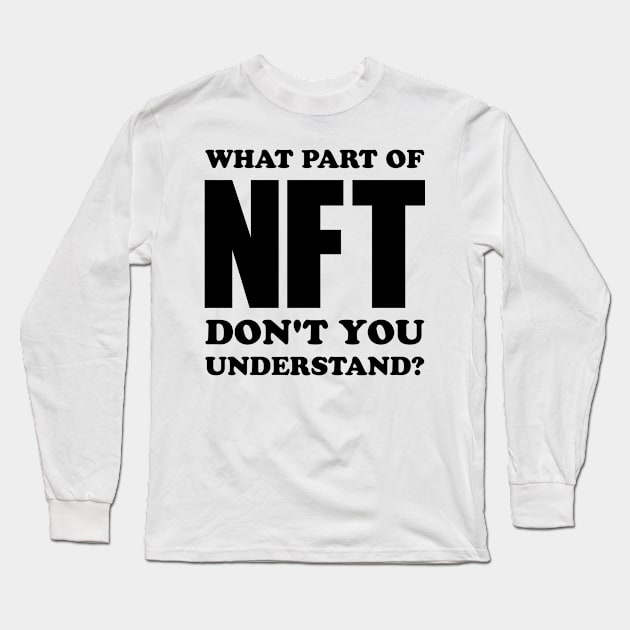 NFT Non Fungible Token Funny Long Sleeve T-Shirt by Funkrafstik